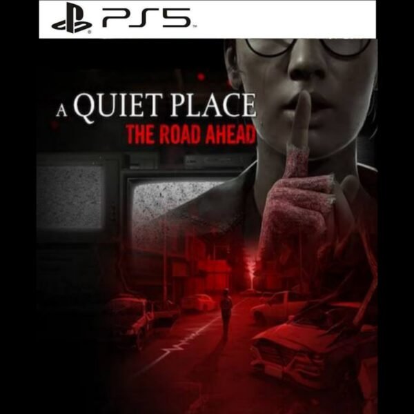 A Quiet Place: The Road Ahead PS5